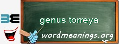 WordMeaning blackboard for genus torreya